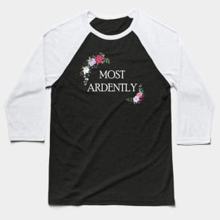 Cute Folral Design, Most Ardently, Mothers day gift Baseball T-Shirt